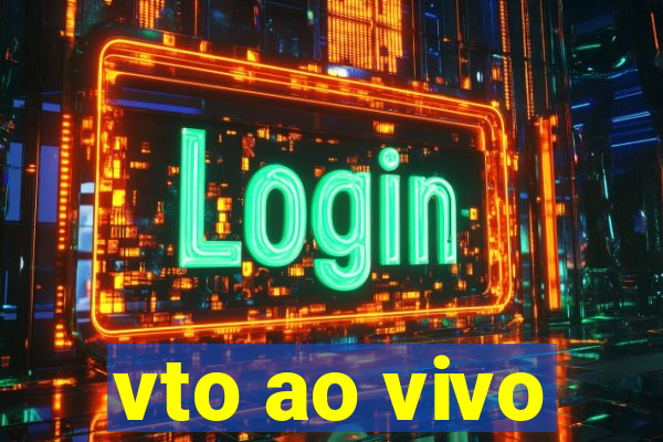 vto ao vivo